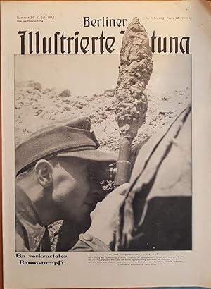 Berliner Illustrierte Zeitung. Nummer 30, 27. Juli 1944. Ein verkrusteter Baumstumpf? Nur einen H...