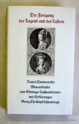 Imagen del vendedor de Der Fortgang der Tugend und des Lasters. Daniel Chodowieckis Monatskupfer zum Gttinger Taschenkalender mit Erklrungen Georg Christoph Lichtenbergs 1778-1783. Herausgegeben von Ingrid Sommer. (3. Auflage). Berlin, Buchverlag Der Morgen, (1977). Mit zahlreichen Illustrationen von Chodowiecki. 229 S., 1 Bl. Or.-Lwd. mit Schutzumschlag; dieser am Rcken minimal gebrunt. a la venta por Jrgen Patzer