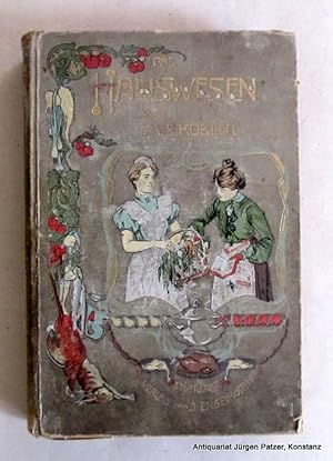 Seller image for Das Hauswesen nach seinem ganzen Umfange dargestellt in Briefen an eine Freundin. Mit Beigabe eines vollstndigen Kochbuches. Bearbeitet von Pauline Klaiber. 15., wesentlich vermehrte u. verbesserte Auflage. Stuttgart, Engelhorn, 1905. Mit 130 Holzstichillustrationen. XIV, 704 S. Illustrierter Or.-Lwd. (Hausfrau mit Buch u. Dienstmdchen mit Einkaufskorb in Schmuckbordre); fleckig u. beschabt, Gelenke u. Kanten stark bestoen. for sale by Jrgen Patzer