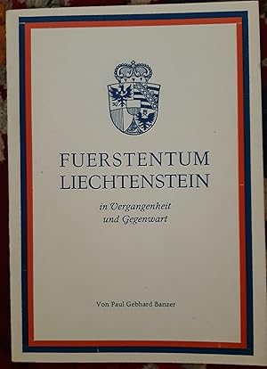 Fuerstentum Liechtenstein in Vergangenheit und Gegenwart +++ signiert +++