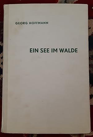 Ein See im Walde. Ein Heimatbuch aus Westpreußen.