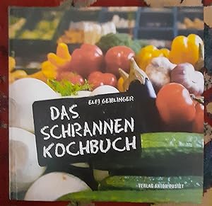 Das Schrannen-Kochbuch +++ signiert von der Verfasserin +++ Elfi Geiblinger