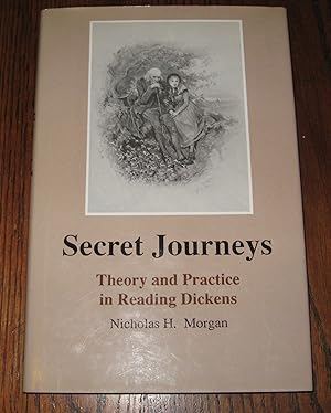 Secret Journeys: Theory and Practice in Reading Dickens