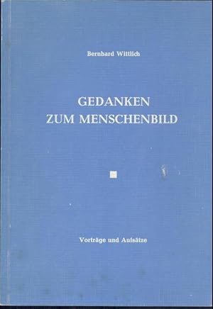 Gedanken zum Menschenbild. Vorträge und Aufsätze.