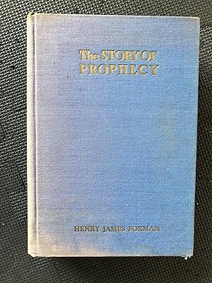 Immagine del venditore per The Story of Prophecy; In the Life of Mankind from Early Times to the Present Day venduto da Cragsmoor Books