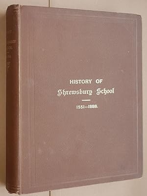 A History of Shrewsbury School from the Blakeway Mss, and many other sources