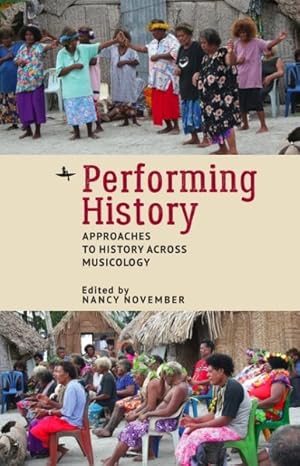 Seller image for Performing History : Approaches to History Across Musicology for sale by GreatBookPrices
