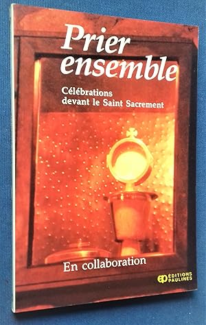 Seller image for Prier ensemble - Clbrations devant le Saint Sacrement. for sale by Librairie Pique-Puces