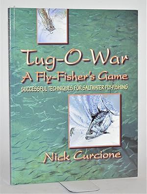 Tug-O-War: A Fly-Fisher's Game Successful Techniques For Saltwater Fly-Fishing