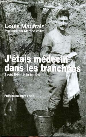 Image du vendeur pour J'tais mdecin dans les tranches 2 aot 1914 - 14 juillet 1919 mis en vente par Le-Livre