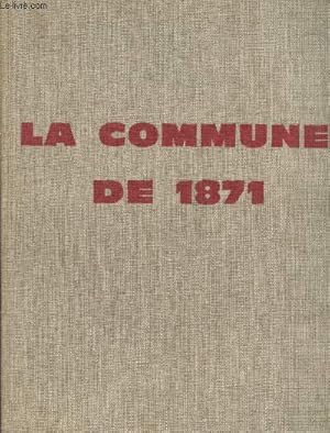 Bild des Verkufers fr La Commune de 1871 zum Verkauf von Le-Livre