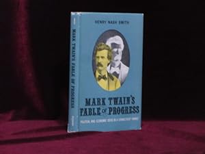 Seller image for MARK TWAIN'S FABLE OF PROGRESS: Political and Economic Ideas in "A Connecticut Yankee" for sale by Charles Parkhurst Rare Books, Inc. ABAA