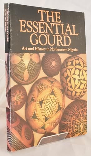 Immagine del venditore per The Essential Gourd. Art and History in NorthEastern Nigeria venduto da Libris Books