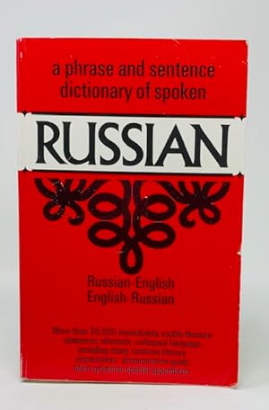 A Phrase and Sentence Dictionary of Spoken Russian: Russian-English, English-Russian