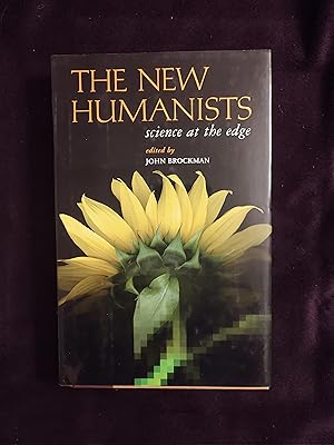 Seller image for THE NEW HUMANISTS: SCIENCE AT THE EDGE for sale by JB's Book Vault