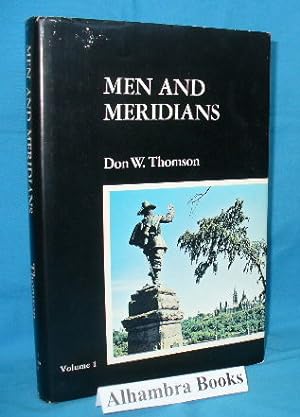 Men and Meridians : The History of Surveying and Mapping in Canada - Volume 1 - Prior to 1867