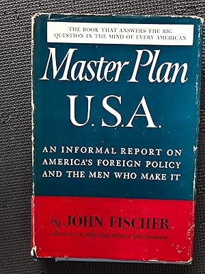 Imagen del vendedor de Master Plan U.S.A.; An Informal Reort on America's Foreign Policy and the Men Who Make It a la venta por Cragsmoor Books