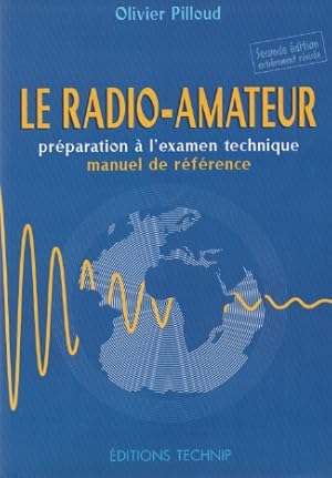 Imagen del vendedor de Le Radio-Amateur_ preparation a l'examen technique manuel de reference a la venta por San Francisco Book Company
