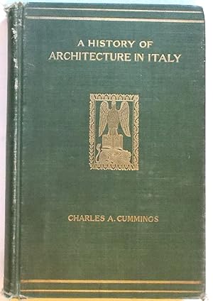 A History of Architecture in Italy from the Time of Constantine to the Dawn of the Renaissance, i...