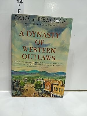 A Dynasty of Western Outlaws: A Saga of the Infamous Gunmen who from Quantrill's Raiders to Pretty y