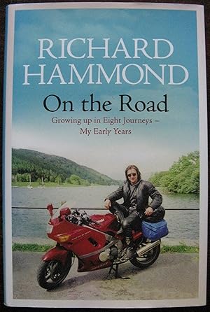 On The Road. Growing up in Eight Journeys. My early Years by Richard Hammond. 2013. 1st Edition