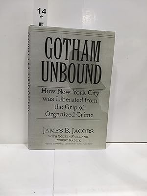 Gotham Unbound: How New York City Was Liberated from the Grip of Organized Crime