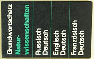 Grundwortschatz Naturwissenschaften. Russisch-Deutsch. Englisch-Deutsch. Französisch-Deutsch.