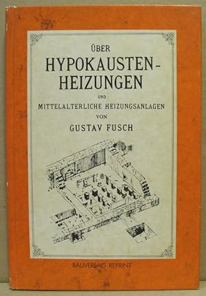 Bild des Verkufers fr ber Hypokausten-Heizungen und mittelalterliche Heizungsanlagen. zum Verkauf von Nicoline Thieme