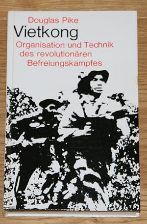 Vietkong. Organisation und Technik des revolutionären Befreiungskampfes. [Dt. Übers.: Ulf Pacher ...