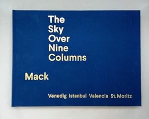 Bild des Verkufers fr The Sky Over Nine Columns. Mack - Venedig, Istanbul, Valencia, St. Moritz. zum Verkauf von Wissenschaftl. Antiquariat Th. Haker e.K