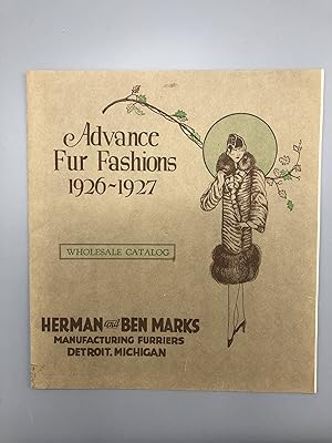 Advance Fur Fashions 1926-27 Wholesale Catalog Herman and Ben Marks Manufacturing Furriers Detroi...
