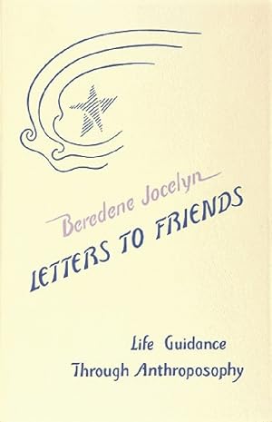 Bild des Verkufers fr Letters to Friends: Life Guidance Through Anthroposophy zum Verkauf von Alplaus Books