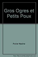 Bild des Verkufers fr Gros Ogres Et Petits Poux zum Verkauf von RECYCLIVRE