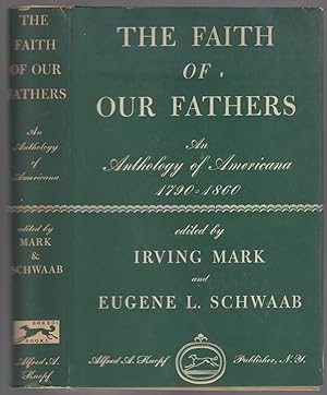 Seller image for The Faith of Our Fathers: An Anthology Expressing the Aspirations of the American Common Man 1790-1860 for sale by Between the Covers-Rare Books, Inc. ABAA
