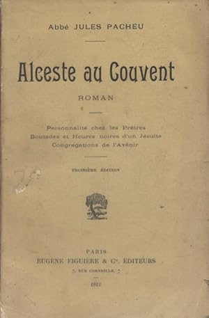 Seller image for Alceste au couvent. Personnalit chez les prtres - Boutades et heures noires d'un jsuite - Congrgations de l'avenir. Roman. for sale by Librairie Et Ctera (et caetera) - Sophie Rosire