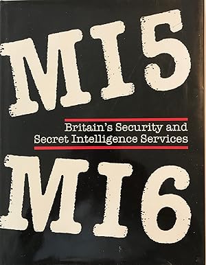 Imagen del vendedor de MI5 MI6 Britain's Security and Secret Intelligence Services a la venta por The Aviator's Bookshelf