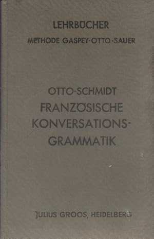 Imagen del vendedor de Franzsische Konversations-Grammatik zum Shul - Privat und Selbstunterricht von Dr. Emil Otto. a la venta por Librairie Et Ctera (et caetera) - Sophie Rosire