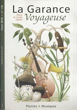 La garance voyageuse. Revue du monde végétal. N° 116. Plantes et musiques. Décembre 2016.
