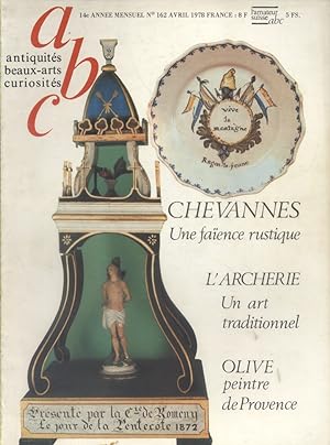 ABC N° 162. Faïences de Chevannes - L'archerie un art traditionnel - Olive peintre en Provence. A...