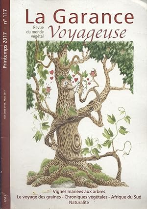 La garance voyageuse. Revue du monde végétal. N° 117. Vignes mariées aux arbres - Le voyage des g...