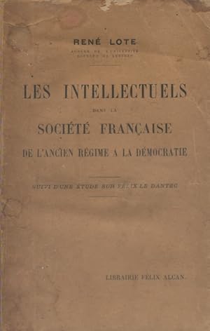 Imagen del vendedor de Les intellectuels dans la socit franaise, de l'ancien rgime  la dmocratie. Suivi d'une tude sur Flix Le Dantec. a la venta por Librairie Et Ctera (et caetera) - Sophie Rosire