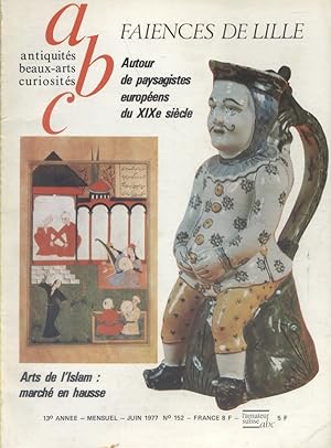 ABC N° 152. Faïences de Lille - Paysagistes européens du XIXe siècle - Arts de l'Islam. Juin 1977.