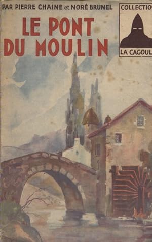 Bild des Verkufers fr Le pont du moulin. zum Verkauf von Librairie Et Ctera (et caetera) - Sophie Rosire