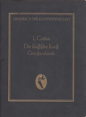 Die klassische Kunst Griechenlands. Handbuch der Kunstwissenschaft