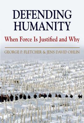 Imagen del vendedor de Defending Humanity: When Force is Justified and Why a la venta por BargainBookStores