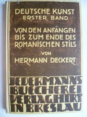 Bild des Verkufers fr Deutsche Kunst. Erster Band. Von den Anfngen bis zum Ende des Romanischen Stils. zum Verkauf von Ostritzer Antiquariat