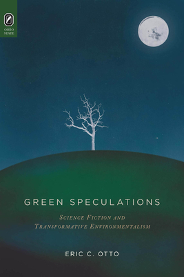 Seller image for Green Speculations: Science Fiction and Transformative Environmentalism (Paperback or Softback) for sale by BargainBookStores