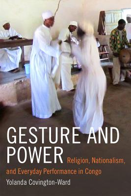 Imagen del vendedor de Gesture and Power: Religion, Nationalism, and Everyday Performance in Congo (Paperback or Softback) a la venta por BargainBookStores