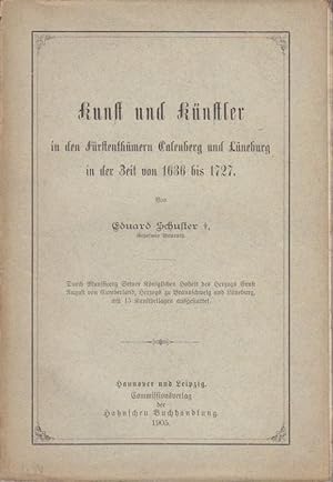 Kunst und Künstler in den Fürstenthümern Calenberg und Lüneburg in der Zeit von 1636 bis 1727.