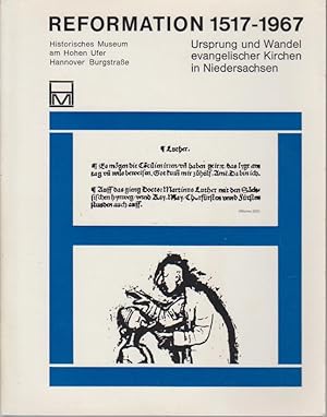 Bild des Verkufers fr Reformation 1517 - 1967 [fnfzehnhundertsiebzehn bis neunzehnhundertsiebenundsechzig] : Ursprung u. Wandel evang. Kirchen in Niedersachsen; ein Ausstellungsfhrer; [Histor. Museum am Hohen Ufer, 16. Juni - 13. Aug. 1967] / von Hans-Walter Krumwiede zum Verkauf von Bcher bei den 7 Bergen